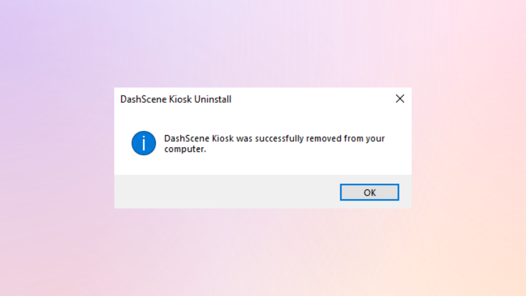 A dialogue box indicating DashScene Kiosk was successfully removed from the computer.