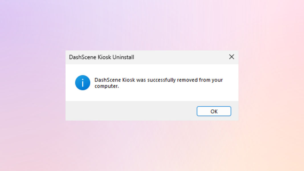 A dialogue box indicating DashScene Kiosk was successfully removed from the computer.